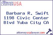 Barbara R. Swift 1198 Civic Center Blvd Yuba City CA
