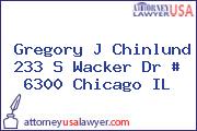 Gregory J Chinlund 233 S Wacker Dr # 6300 Chicago IL