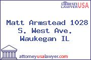 Matt Armstead 1028 S. West Ave. Waukegan IL