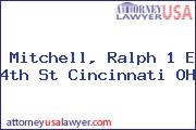 Mitchell, Ralph 1 E 4th St Cincinnati OH