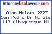 Alan Malott 2727 San Pedro Dr NE Ste 113 Albuquerque NM