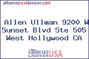 Allen Ullman 9200 W Sunset Blvd Ste 505 West Hollywood CA