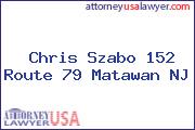 Chris Szabo 152 Route 79 Matawan NJ