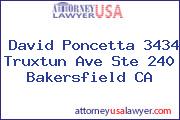 David Poncetta 3434 Truxtun Ave Ste 240 Bakersfield CA