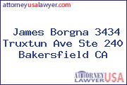 James Borgna 3434 Truxtun Ave Ste 240 Bakersfield CA