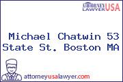 Michael Chatwin 53 State St. Boston MA