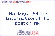 Walkey, John 2 International Pl Boston MA