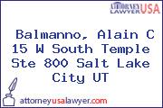 Balmanno, Alain C 15 W South Temple Ste 800 Salt Lake City UT