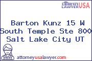 Barton Kunz 15 W South Temple Ste 800 Salt Lake City UT