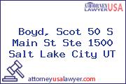 Boyd, Scot 50 S Main St Ste 1500 Salt Lake City UT