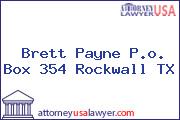 Brett Payne P.o. Box 354 Rockwall TX