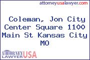 Coleman, Jon City Center Square 1100 Main St Kansas City MO