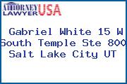 Gabriel White 15 W South Temple Ste 800 Salt Lake City UT
