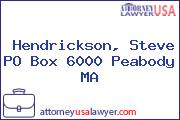 Hendrickson, Steve PO Box 6000 Peabody MA