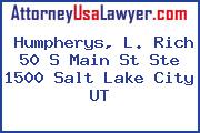 Humpherys, L. Rich 50 S Main St Ste 1500 Salt Lake City UT