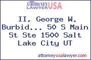 II, George W. Burbid... 50 S Main St Ste 1500 Salt Lake City UT
