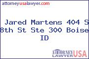 Jared Martens 404 S 8th St Ste 300 Boise ID