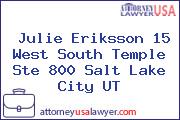 Julie Eriksson 15 West South Temple Ste 800 Salt Lake City UT