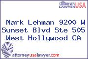 Mark Lehman 9200 W Sunset Blvd Ste 505 West Hollywood CA