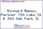 Richard Manno, Partner 720 Lake St # 204 Oak Park IL