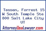 Tessen, Forrest 15 W South Temple Ste 800 Salt Lake City UT