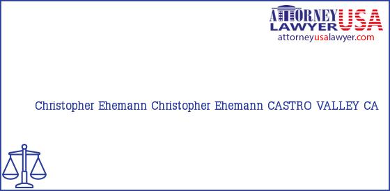 Telephone, Address and other contact data of Christopher Ehemann, CASTRO VALLEY, CA, USA