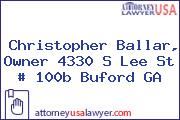 Christopher Ballar, Owner 4330 S Lee St # 100b Buford GA