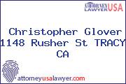 Christopher Glover 1148 Rusher St TRACY CA