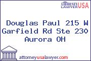 Douglas Paul 215 W Garfield Rd Ste 230 Aurora OH