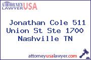 Jonathan Cole 511 Union St Ste 1700 Nashville TN