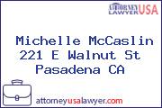 Michelle McCaslin 221 E Walnut St Pasadena CA