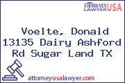 Voelte, Donald 13135 Dairy Ashford Rd Sugar Land TX