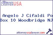 Angelo J Cifaldi Po Box 10 Woodbridge NJ
