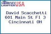David Scacchetti 601 Main St Fl 3 Cincinnati OH