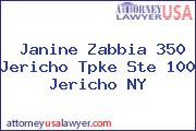 Janine Zabbia 350 Jericho Tpke Ste 100 Jericho NY