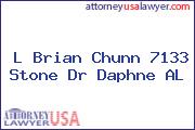 L Brian Chunn 7133 Stone Dr Daphne AL