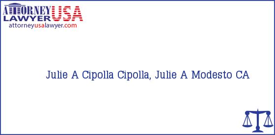 Telephone, Address and other contact data of Julie A Cipolla, Modesto, CA, USA