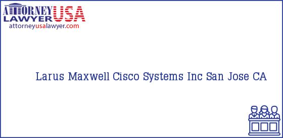 Telephone, Address and other contact data of Larus Maxwell, San Jose, CA, USA