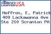 Heffron, E. Patrick 409 Lackawanna Ave Ste 210 Scranton PA