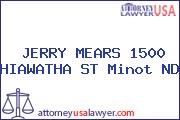 JERRY MEARS 1500 HIAWATHA ST Minot ND