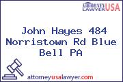 John Hayes 484 Norristown Rd Blue Bell PA