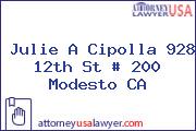 Julie A Cipolla 928 12th St # 200 Modesto CA