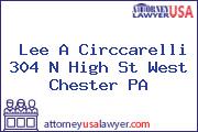 Lee A Circcarelli 304 N High St West Chester PA
