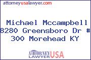 Michael Mccampbell 8280 Greensboro Dr # 300 Morehead KY