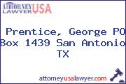 Prentice, George PO Box 1439 San Antonio TX