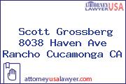 Scott Grossberg 8038 Haven Ave Rancho Cucamonga CA