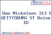 Dax Mickelson 313 E GETTYSBURG ST Boise ID