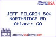 JEFF PILGRIM 500 NORTHRIDGE RD Atlanta GA