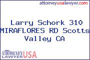 Larry Schork 310 MIRAFLORES RD Scotts Valley CA