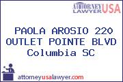 PAOLA AROSIO 220 OUTLET POINTE BLVD Columbia SC